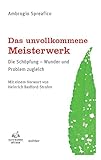 Das unvollkommene Meisterwerk: Die Schöpfung - Wunder und Problem zugleich - Ambrogio Spreafico 