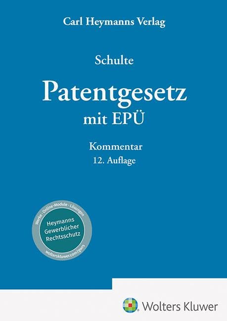 Patentgesetz mit Europäischem Patentübereinkommen: Kommentar (Heymanns Taschenkommentare zum gewerblichen Rechtsschutz)