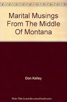 Paperback Marital Musings From The Middle Of Montana Book