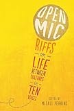 Open Mic: Riffs on Life Between Cultures in Ten Voices