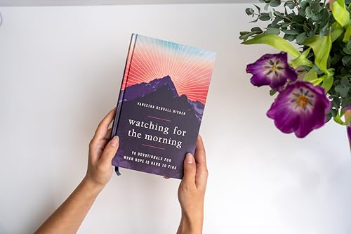 Watching for the Morning: 90 Devotionals for When Hope is Hard to Find - image 6