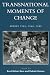 Transnational Moments of Change: Europe 1945, 1968, 1989