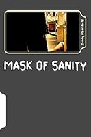 Mask of Sanity 1507793987 Book Cover