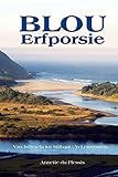 Blou Erfporsie: Van Isilimela tot Stilbaai - 'n Lewensreis (Afrikaans Edition)