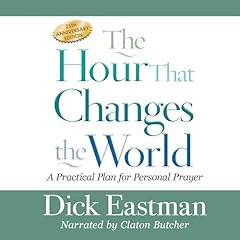 The Hour That Changes the World (25th Anniversary Edition) Audiolibro Por Dick Eastman arte de portada