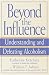 Beyond the Influence: Understanding and Defeating Alcoholism