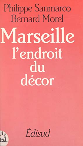 Marseille Faits Divers Amazon.com: Marseille : l'endroit du décor (French Edition) eBook : Morel,  Bernard, Sanmarco, Philippe: Kindle Store