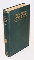 The Railroad Labor Board B000NP9D0U Book Cover