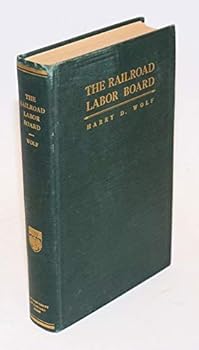 Hardcover The Railroad Labor Board [Unknown] Book