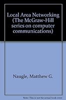 Local Area Networking (Mcgraw-Hill Series on Computer Communications) 0070464553 Book Cover
