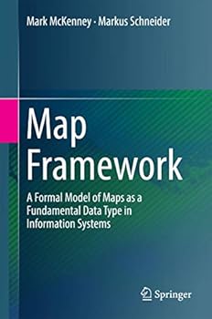 Hardcover Map Framework: A Formal Model of Maps as a Fundamental Data Type in Information Systems Book