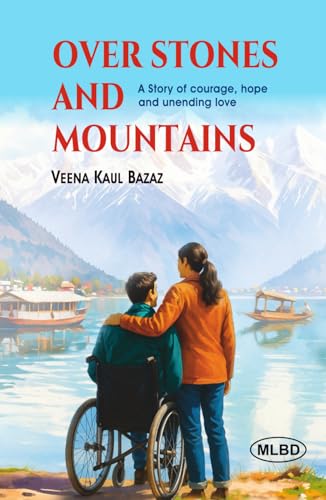 Over Stones and Mountains: A Story of courage, hope and unending love