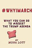  #WhyIMarch: What You Can Do to #Resist the Trump Agenda