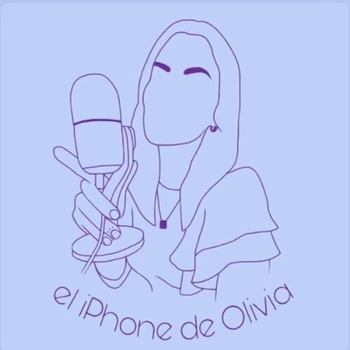 #66 Olivia S&aacute;nchez (El iPhone de Olivia)