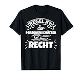 Personenschützer lustig Geschenke hat immer Recht T-Shirt