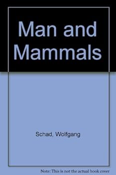 Hardcover Man and mammals: Toward a biology of form Book