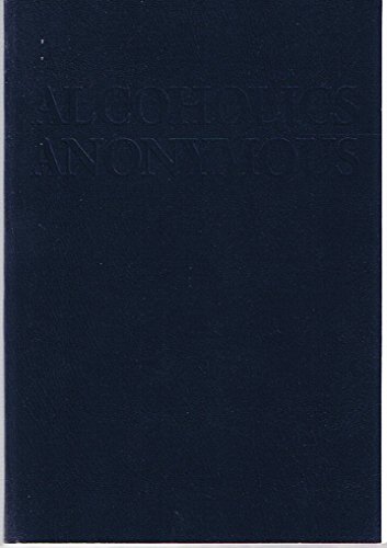 Alcoholics Anonymous, 4th Edition: The Story of How Many Thousands of Men and Women Have Recovered from Alcoholism - LARGE PRINT EDITION, 30th Printing