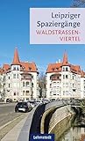  Leipziger Spaziergänge: Waldstraßenviertel