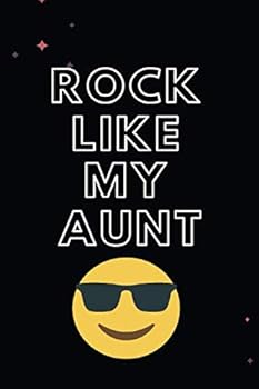 Rock Like My Aunt : Sarcastic Motivational Quote Gag Notebook Sketch and Journal Notebook Diary Present. Encouragement Gift and Funny Joke Idea for Aunt. 6 X 9 Lined Journal and Blank Pages. 120 Pages