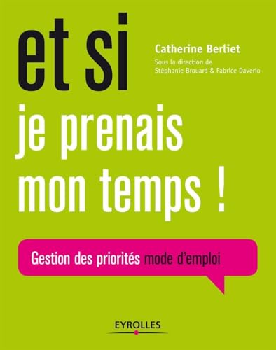 livre Et si je prenais mon temps !: Gestion des priorités mode d'emploi.