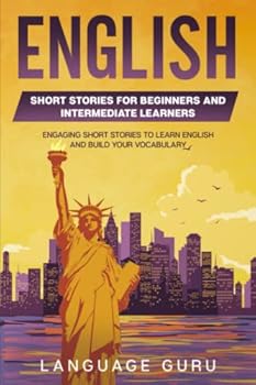 Paperback English Short Stories for Beginners and Intermediate Learners: Engaging Short Stories to Learn English and Build Your Vocabulary (2nd Edition) Book
