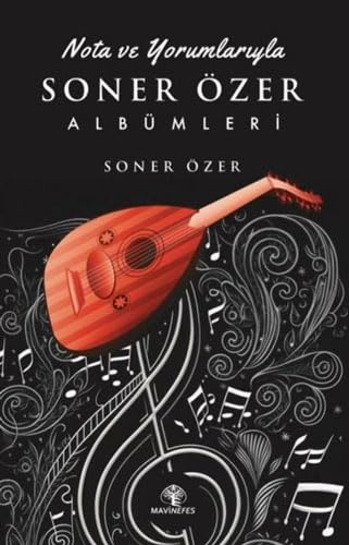 Nota Ve Yorumlarıyla Soner Özer Albümleri Paperback – 31 Dec. 2023