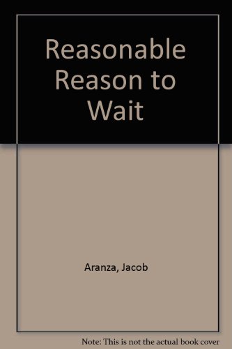 Reasonable Reason to Wait