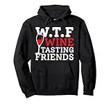 WTF Wine Tasting Friends Wine Lover Funny Wine Beber Sudadera con Capucha