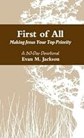 First of All: Making Jesus Your Top Priority 0996681604 Book Cover