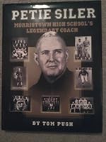 Petie Siler: Morristown High School's Legendary Coach 0598224254 Book Cover