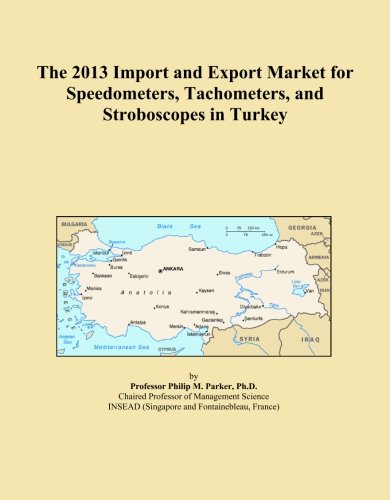  The 2013 Import and Export Market for Speedometers, Tachometers, and Stroboscopes in Turkey