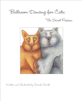 Hardcover Ballroom Dancing for Cats: The Secret Passion Book