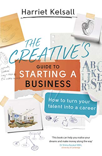 The Creative's Guide to Starting a Business: How to turn your talent into a career (English Edition) livre En ligne