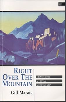 Paperback Right over the Mountain: Travels With a Tibetan Medicine Man Book
