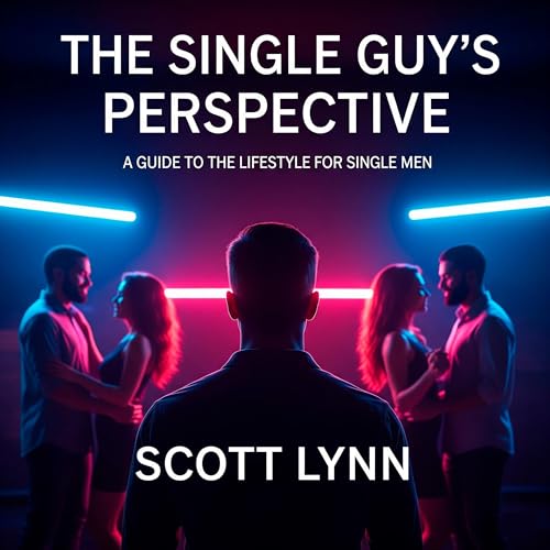 Scott Lynn - The Single Guy's Perspective episode artwork