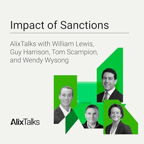 Impact of Sanctions: AlixTalks with William Lewis, Guy Harrison, Tom Scampion, and Wendy Wysong