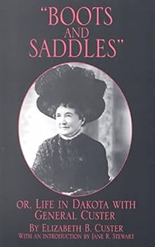 "Boots and Saddles" Or, Life in Dakota With General Custer