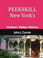 Peekskill, New York's: Hudson Valley History B0CM6TDQ1S Book Cover