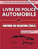 LIVRE DE POLICE AUTOMOBILE: Registre de police professionnel pour vente de voitures et VO : conformité légale, textes de référence et guide pratique inclus