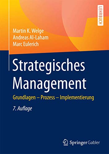 Strategisches Management: Grundlagen - Prozess - Implementierung Strategisches Management: Grundlagen - Prozess - Implementierung