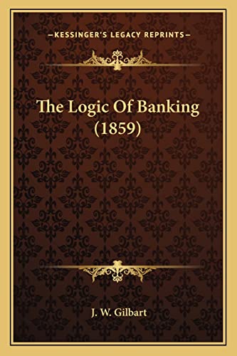 The Logic Of Banking (1859)