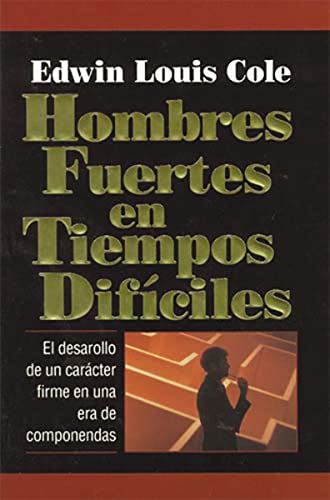 Hombres Fuertes En Tiempos Difíciles [Spanish] 0881132640 Book Cover