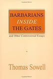 Barbarians inside the Gates and Other Controversial Essays (Hoover Institution Press Publication)