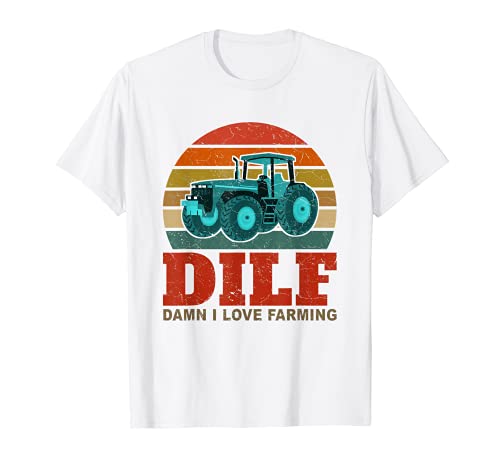 DILF-Damn I Love Farming Funny Saying Farmer Farming Maglietta