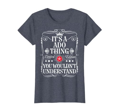 ADO Name It's an ADO Thing You Wouldn't Understand T-Shirt, Women, Heather Blue, Large
