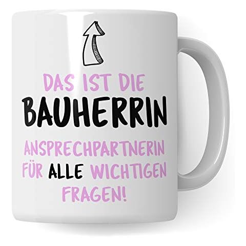 Pagma Druck Bauherrin Tasse Geschenkidee Frau Bauherrin Geschenk Spruch Becher Kaffeetasse Hausbau Eigenheim Richtfest Einweihung Cover