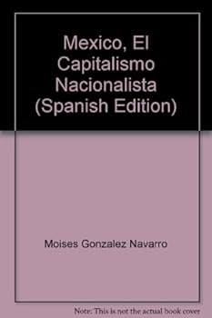 Hardcover Mexico, El Capitalismo Nacionalista (Spanish Edition) [Spanish] Book