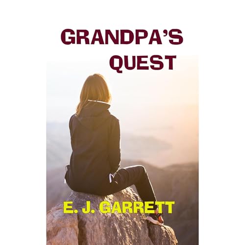 Grandpa's Quest Audiobook By E.J. Garrett cover art