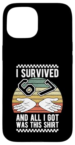 I Survived 67 Funny g Be[W 6 7 ~[ VbNX Zu t@j[ X}zP[X iPhone 15 p