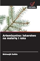 Artemizynina: lekarstwo na malarie i raka (Polish Edition) 6209853951 Book Cover